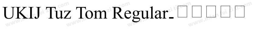 UKIJ Tuz Tom Regular字体转换